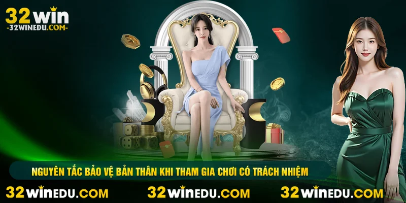 Nguyên tắc bảo vệ bản thân khi tham gia chơi có trách nhiệm
